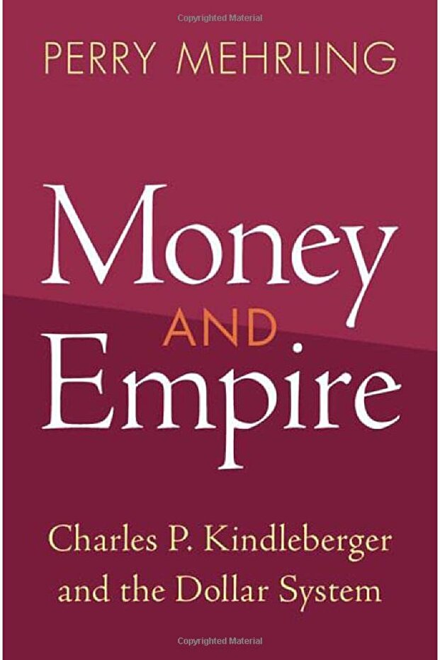 Money And Empire Charles P Kindleberger And The Dollar System