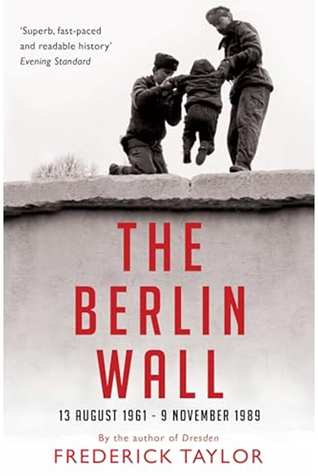 The Berlin Wall 13 August 1961 9 November 1989