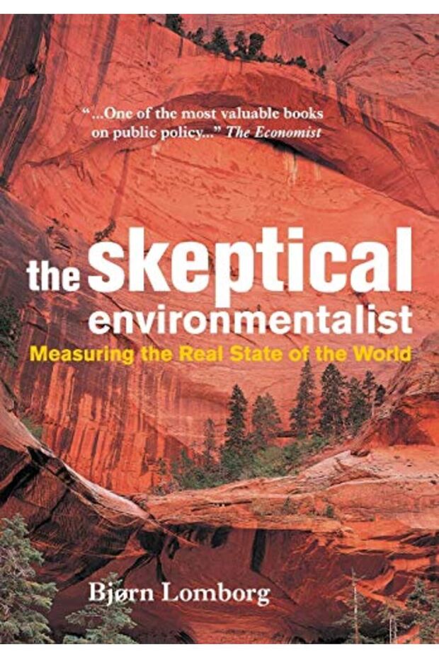 The Skeptical Environmentalist Measuring The Real State Of The World