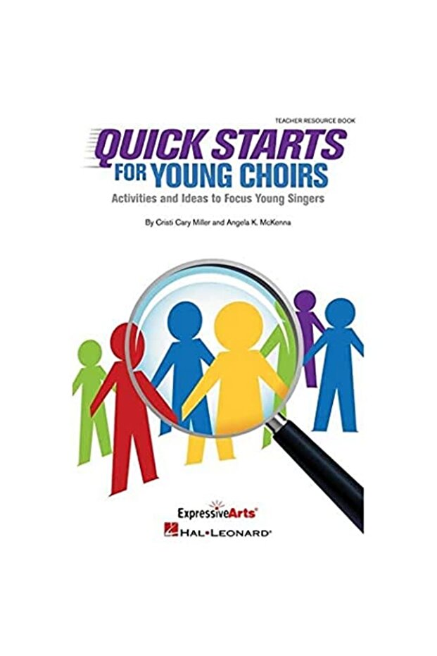 Quick Starts For Young Choirs Activities And Ideas To Focus Your Singers