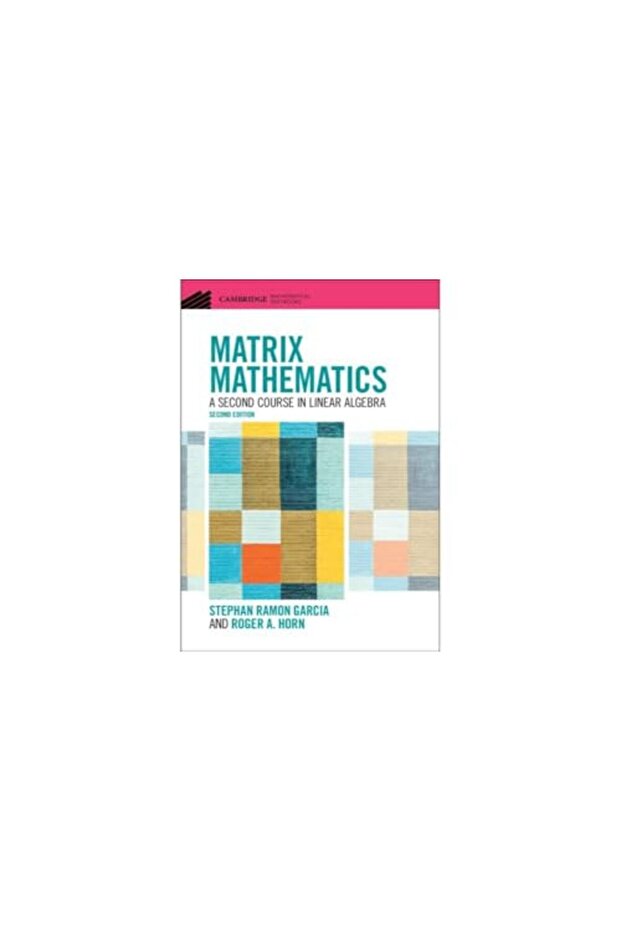 Matrix Mathematics A Second Course In Linear Algebra