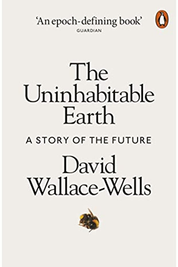 The Uninhabitable Earth A Story Of The Future