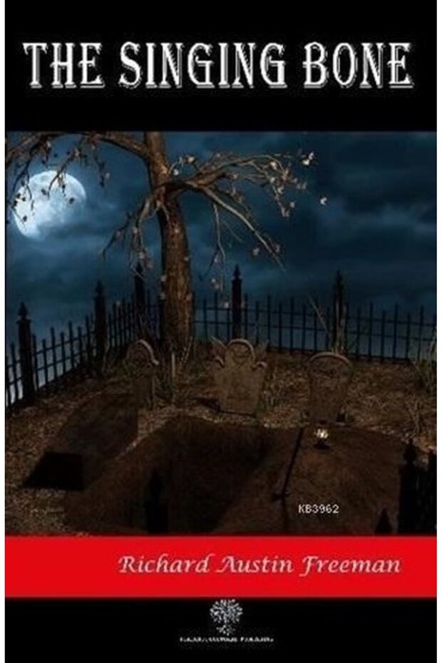 The Singing Bone kitabı - Richard Austin Freeman - Platanus Publishing