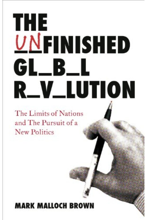 The Unfinished Global Revolution The Limits Of Nations And The Pursuit Of A New Politics
