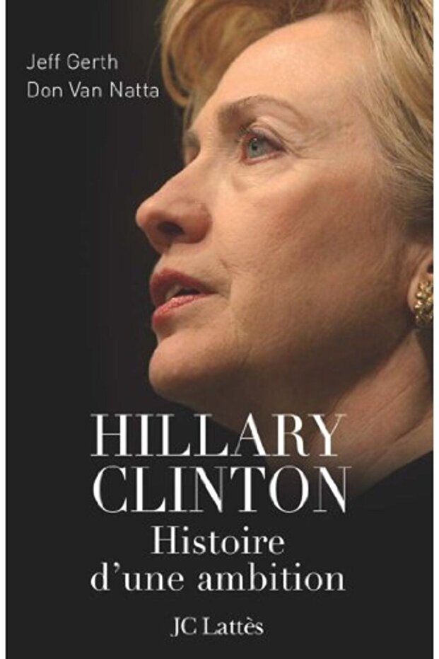 Hillary Clinton Une Ambition