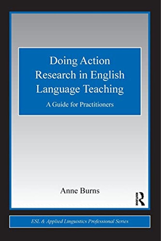 Doing Action Research In English Language Teaching A Guide For Practitioners