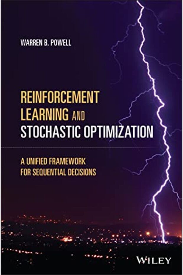 Reinforcement Learning And Stochastic Optimization A Unified Framework For Sequential Decisions
