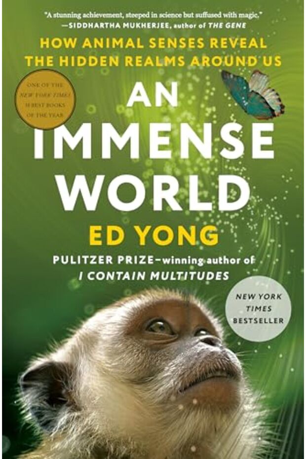An Immense World How Animal Senses Reveal The Hidden Realms Around Us