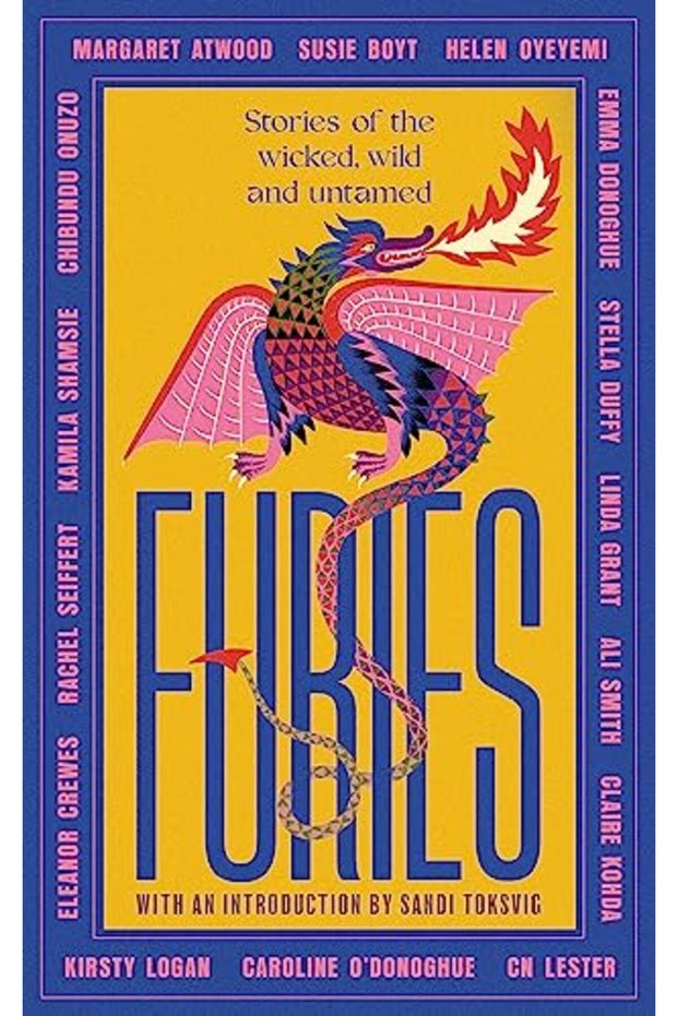 Furies Stories Of The Wicked Wild And Untamed Feminist Tales From 15 Bestselling Awardwinning