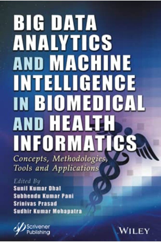 Big Data Analytics And Machine Intelligence In Biomedical And Health Informatics Concepts Methodo