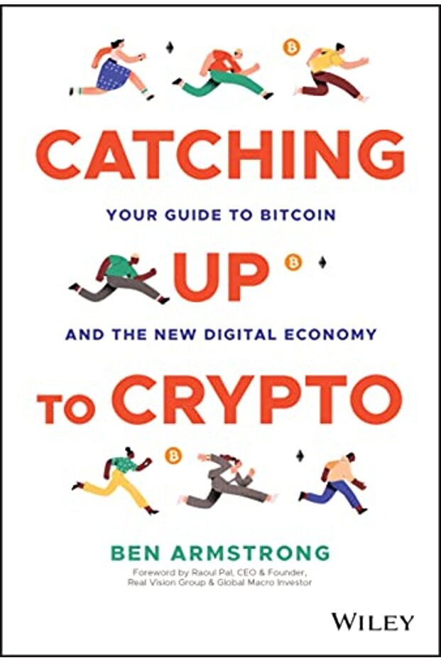 Catching Up To Crypto Your Guide To Bitcoin And T He New Digital Economy