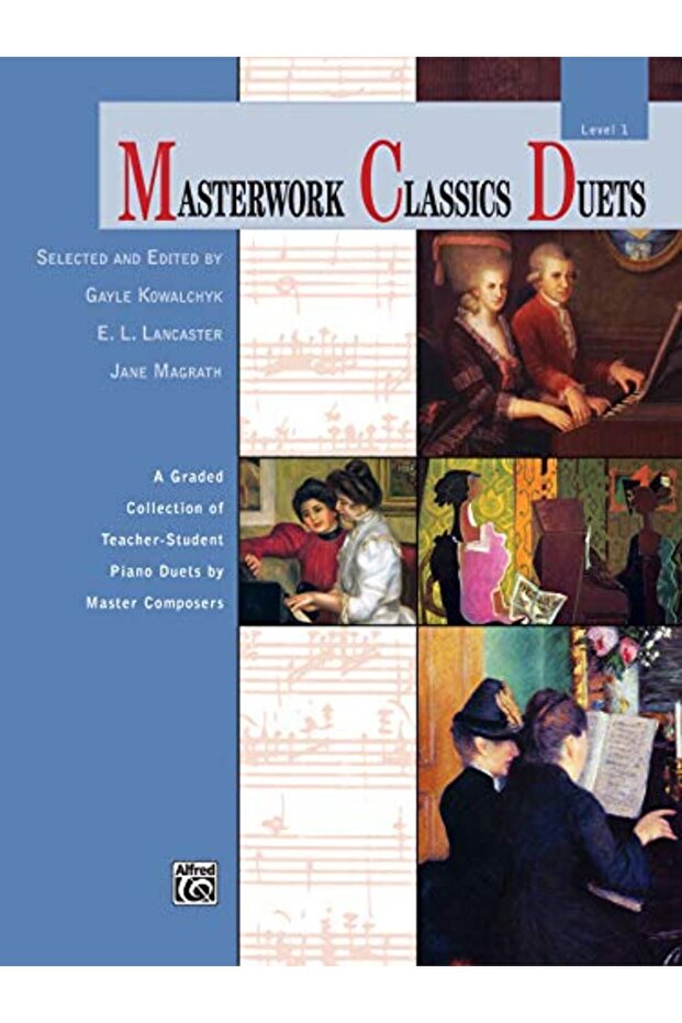 Masterwork Classics Duets Level 1 A Graded Collection Of Teacherstudent Piano Duets By Master Com