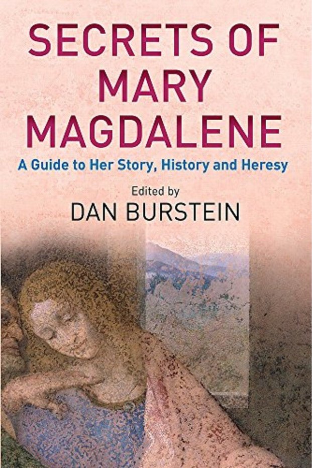 Secrets Of Mary Magdalene A Guide To Her Story History And Heresy