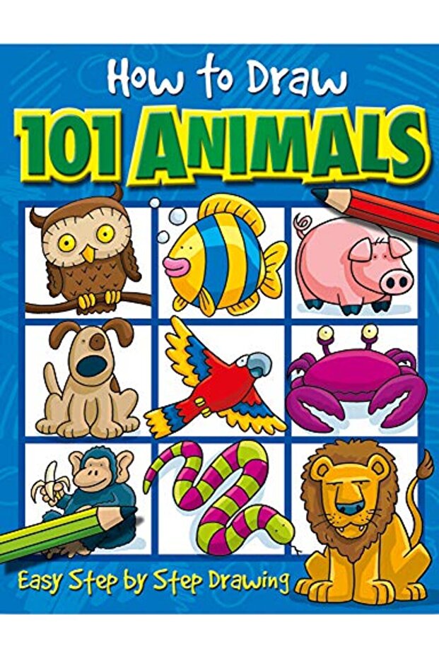 How to Draw 101 Animals: Easy Step-By-Step Drawing