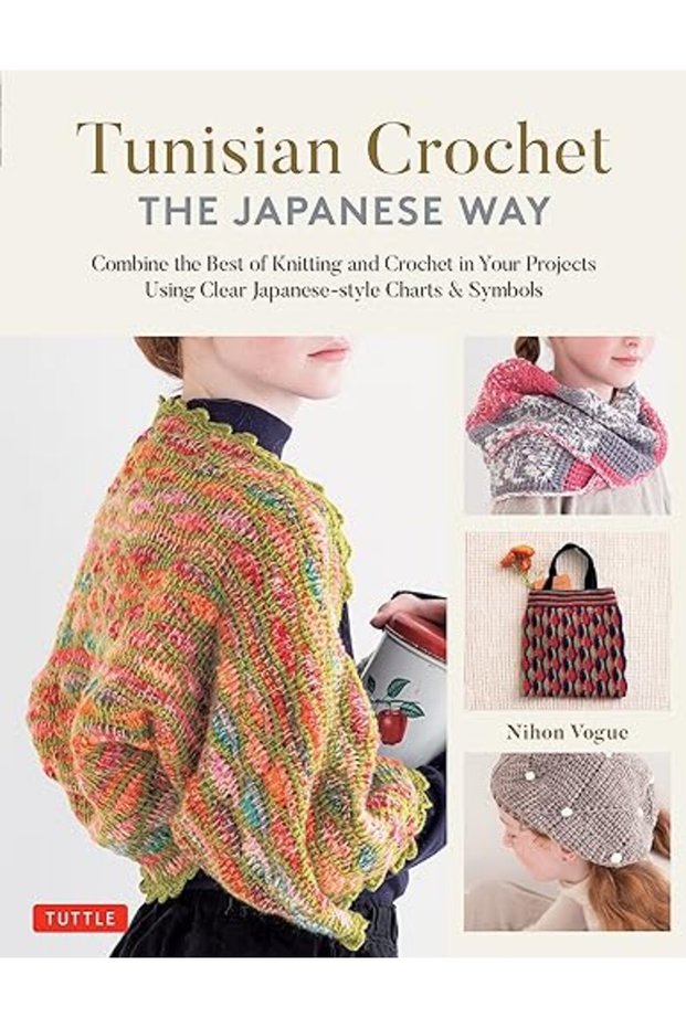 Tunisian Crochet The Japanese Way Combine The Best Of Knitting And Crochet Using Clear Japaneses