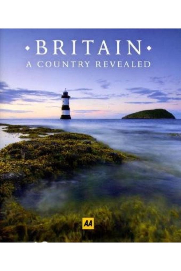 Britain A Country Revealed Aa Illustrated Reference