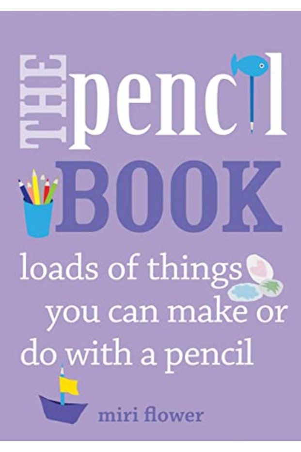 The Pencil Book Loads Of Things You Can Make Or Do With A Pencil