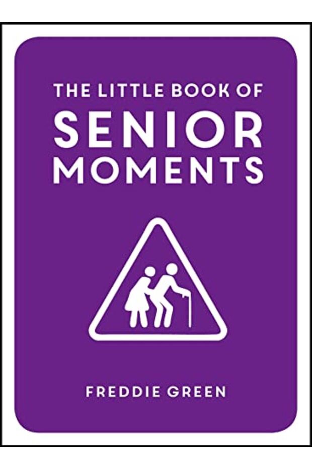 The Little Book Of Senior Moments
