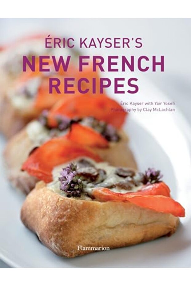 Eric Kaysers New French Recipes
