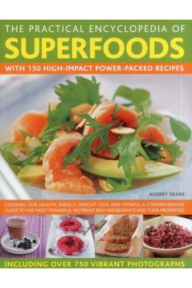 The Complete Encyclopaedia Of Superfoods Cooking For Health Energy Weight Loss And Healing A Co