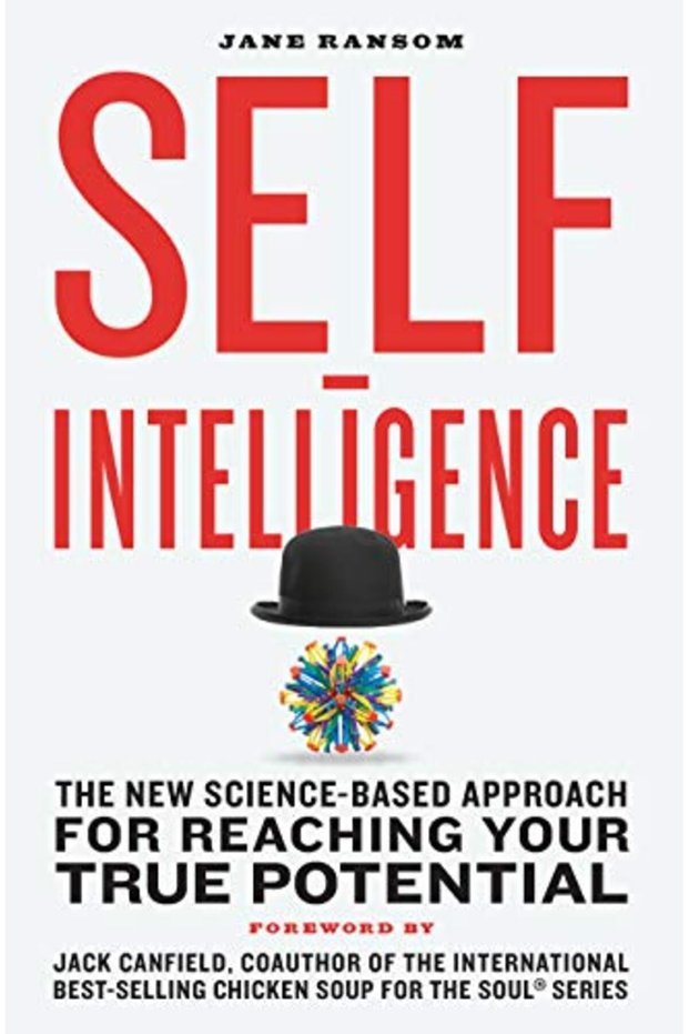 Selfintelligence The New Sciencebased Approach For Reaching Your True Potential