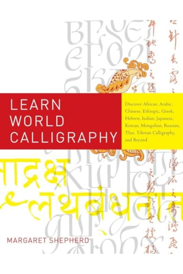 Learn World Calligraphy Discover African Arabic Chinese Ethiopic Greek Hebrew Indian Japanes