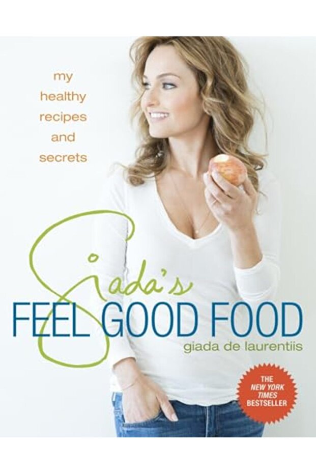 Giadas Feel Good Food My Healthy Recipes And Secrets