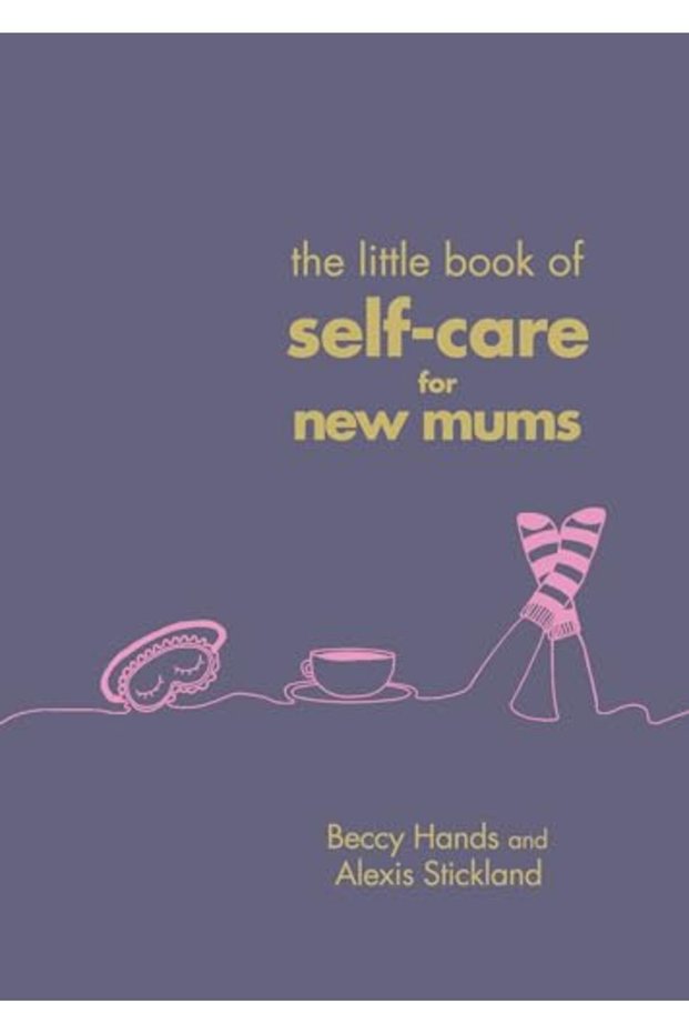 The Little Book Of Selfcare For New Mums