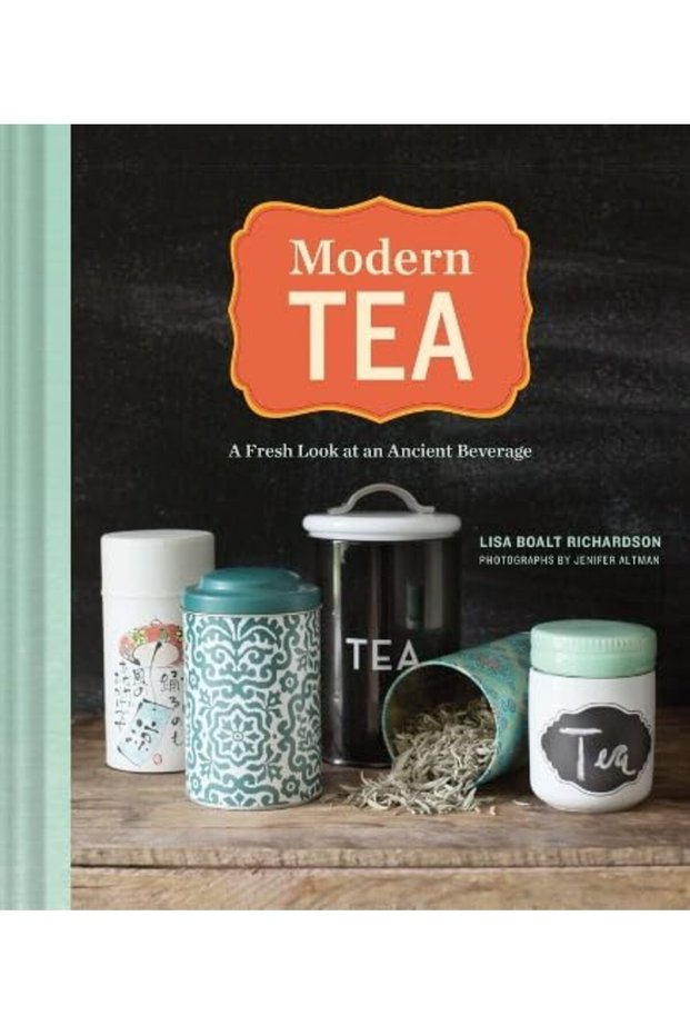 Modern Tea A Fresh Look At An Ancient Beverage