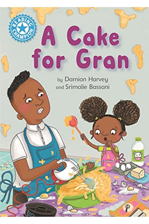 Reading Champion A Cake For Gran Independent Reading Blue 4