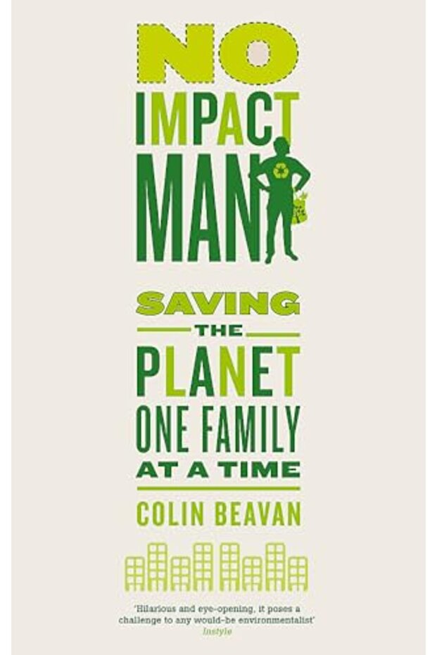 No Impact Man Saving The Planet One Family At A Time