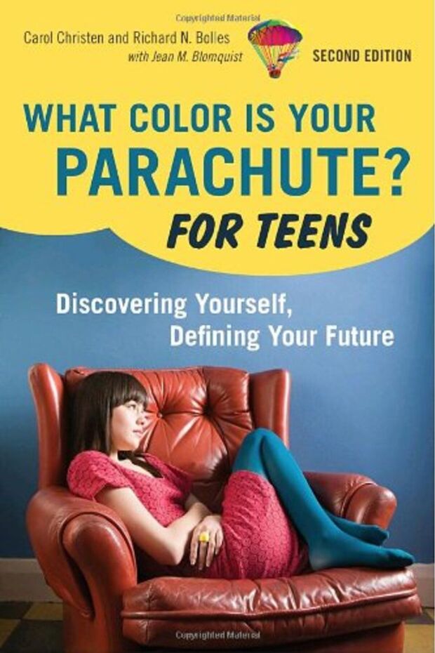 What Color Is Your Parachute For Teens 2Nd Edition Discovering Yourself Defining Your Future Wh