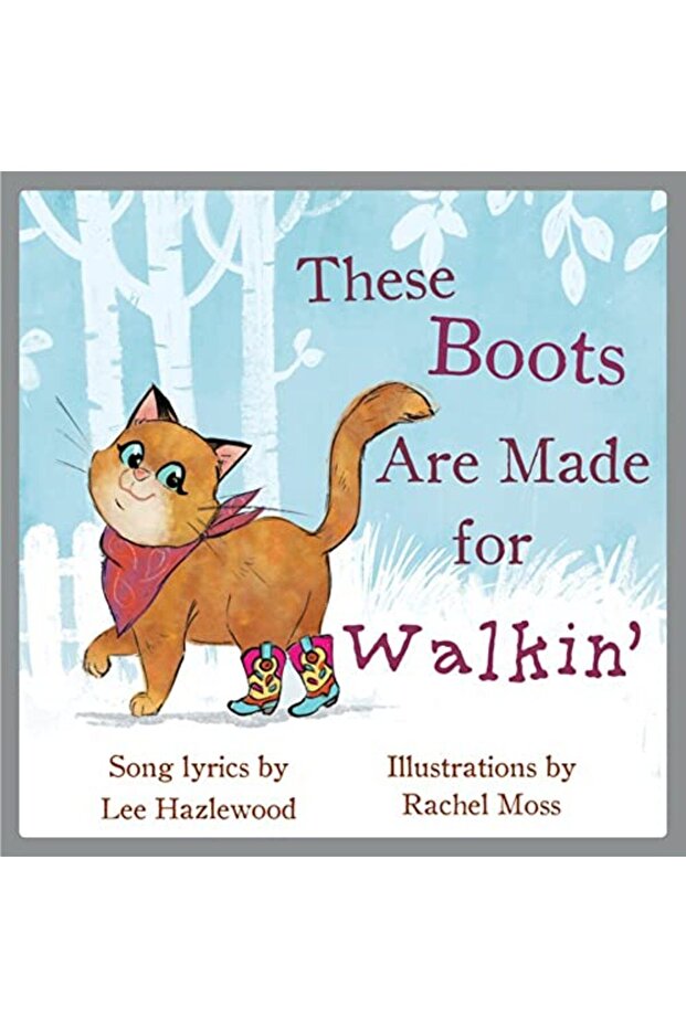 These Boots Are Made For Walkin