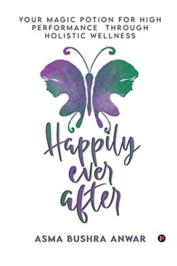 Happily Ever After Your Magic Potion For High Performance Through Holistic Wellness