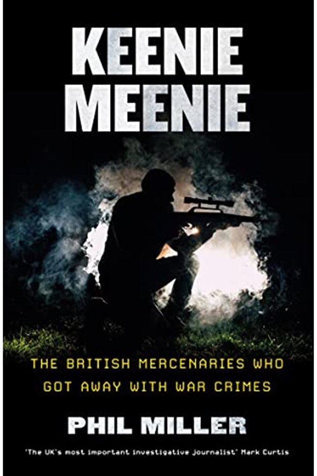 Keenie Meenie The British Mercenaries Who Got Away With War Crimes