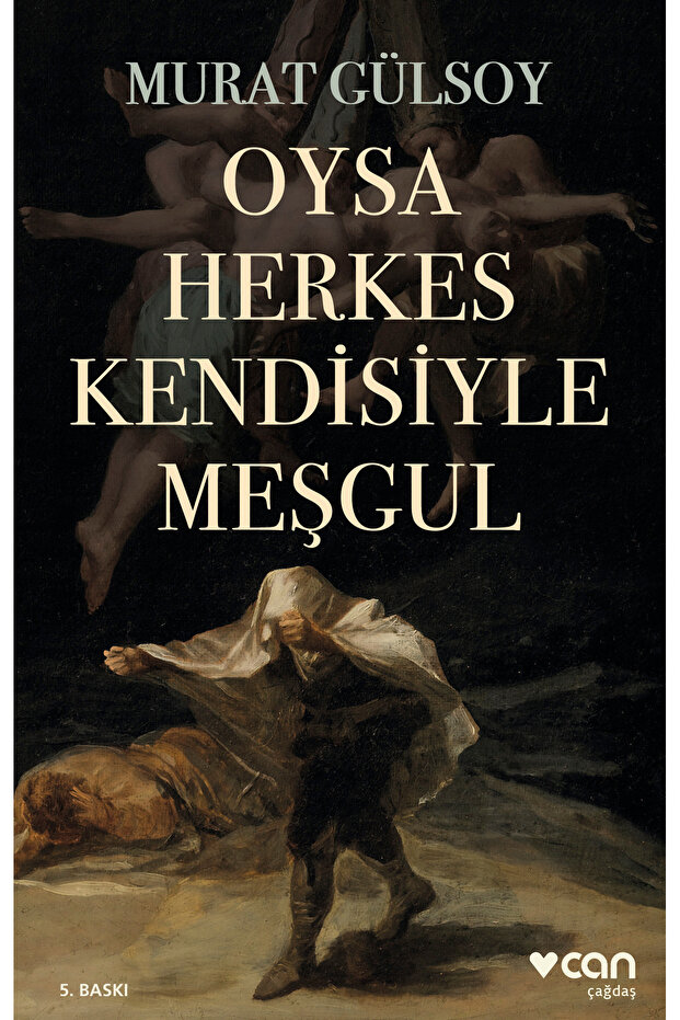 Oysa Herkes Kendisiyle Meşgul