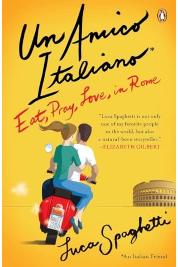 Un Amico Italiano Eat Pray Love In Rome