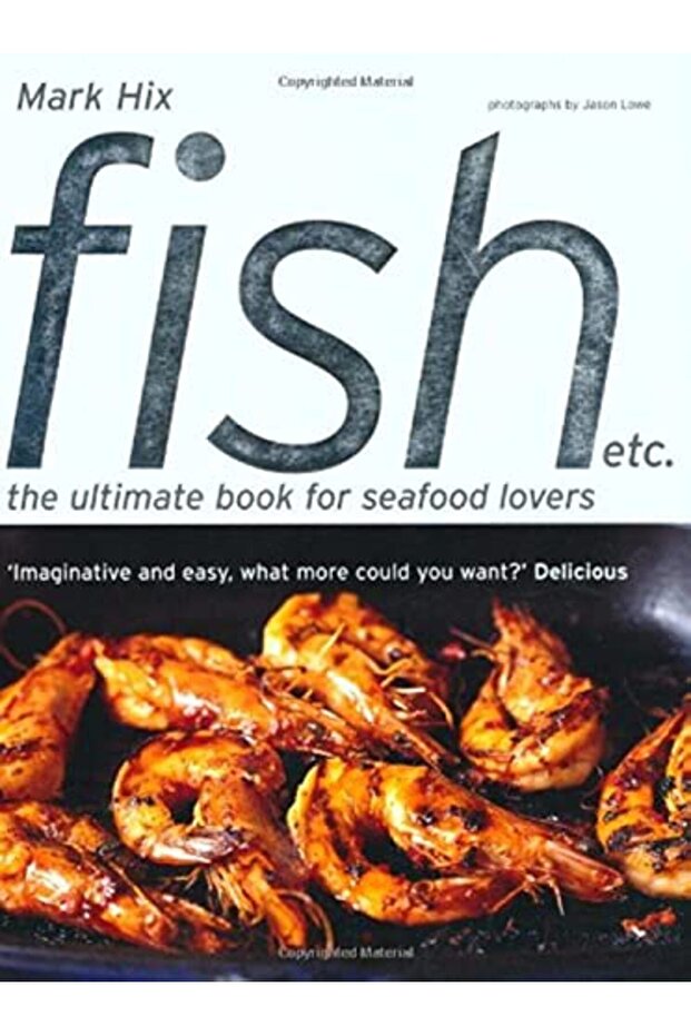 Fish Etc The Ultimate Book For Seafood Lovers