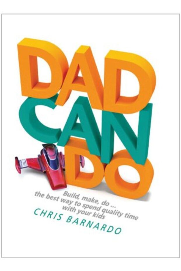 Dadcando Build Make Do The Best Way To Spend Quality Time With Your Kids