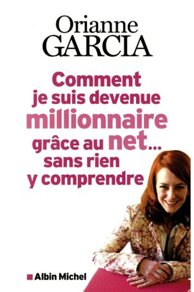 Comment Je Suis Devenue Millionnaire Grâce Au Net Sans Rien Y Comprendre