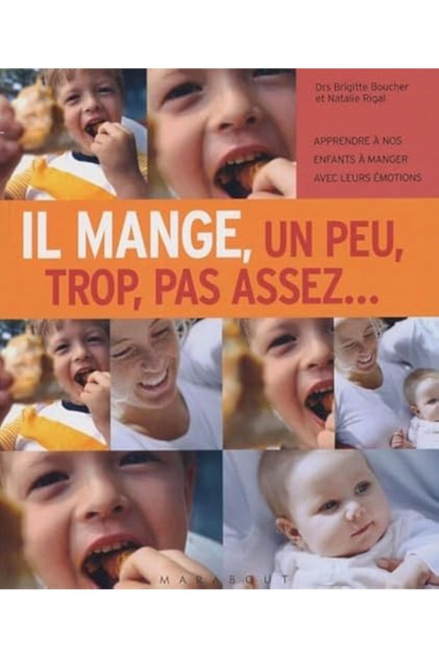 Il Mange Un Peu Trop Pas Assez Apprendre A Nos Enfants A Manger Avec Leurs Emotions