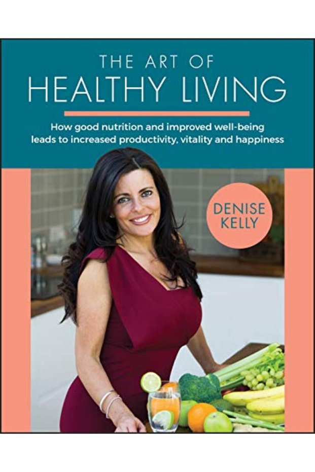 The Art Of Healthy Living How Good Nutrition And Improved Wellbeing Leads To Increased Productivit