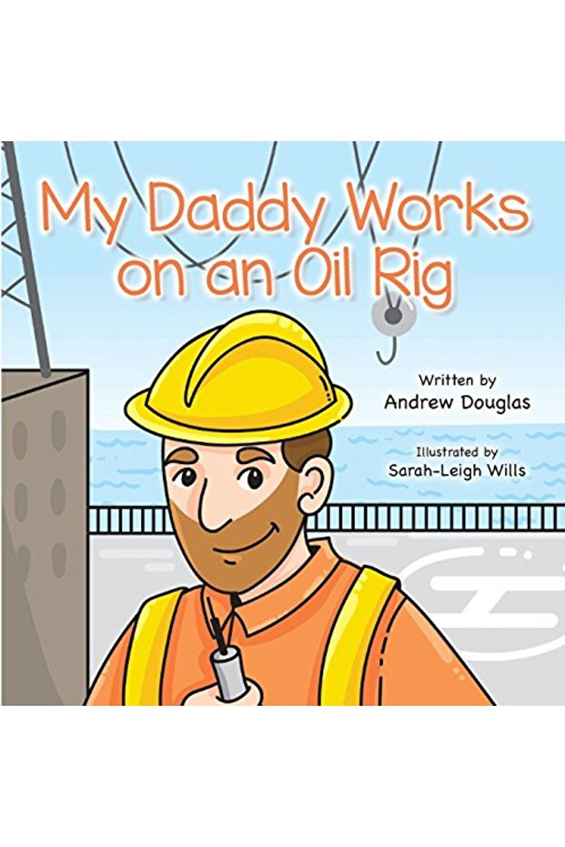 My Daddy Works On An Oil Rig