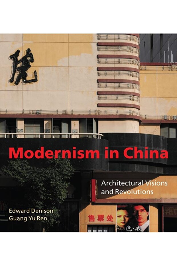Modernism In China Architectural Visions And Revolutions