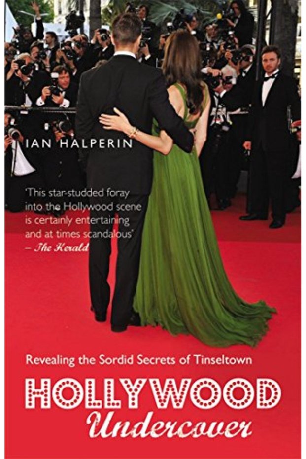 Hollywood Undercover Revealing The Sordid Secrets Of Tinseltown