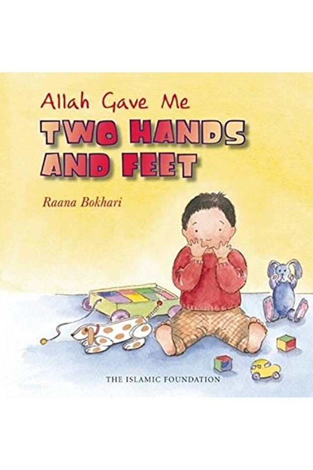 Allah Gave Me Two Hands And Feet Allah The Maker Series