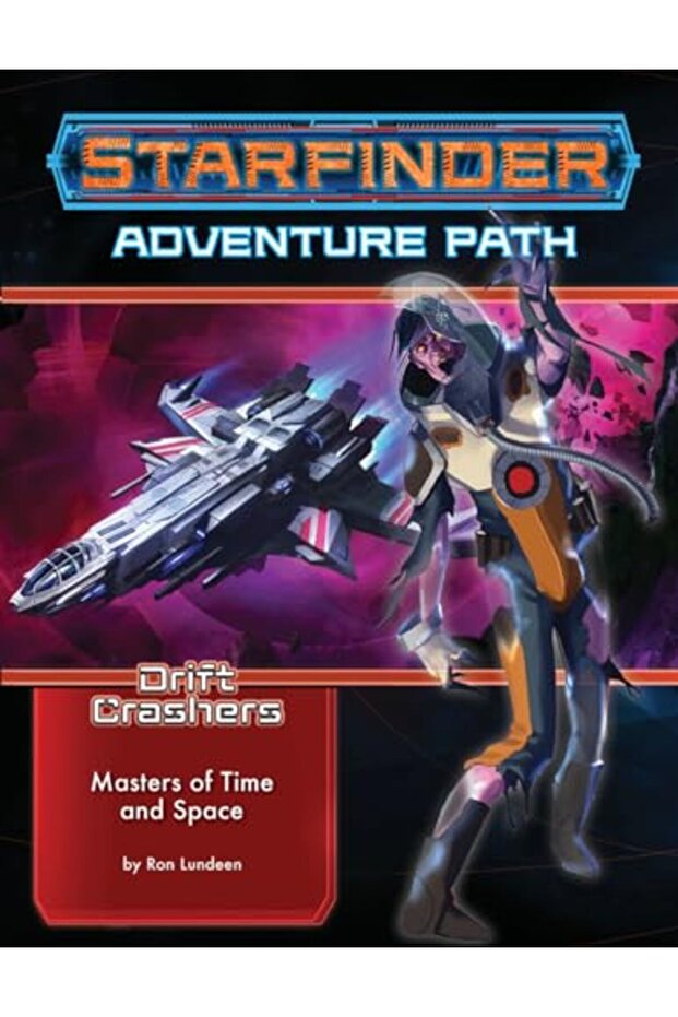 Starfinder Adventure Path Masters Of Time And Space Drift Crashers 3 Of 3