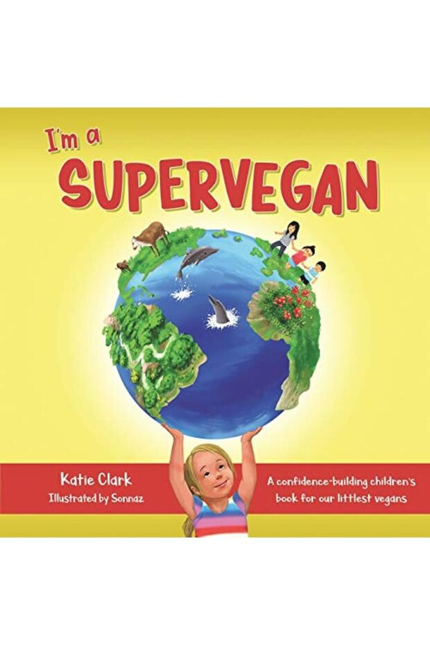 Im A Supervegan A Confidencebuilding Childrens Book For Our Littlest Vegans