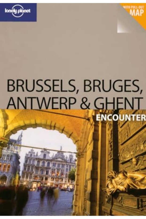Brussels Bruges Antwerp And Ghent Lonely Planet Encounter