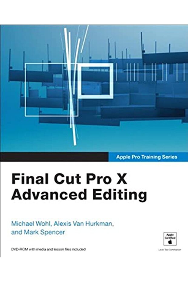 Apple Pro Training Series Final Cut Pro X Advanced Editing